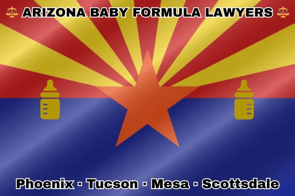 ARIZONA BABY FORMULA LAWYERS: Phoenix, Tucson, Mesa, and Scottsdale text on AZ state flag with Similac/Enfamil bottles near red and yellow rays with a copper star above a blue field