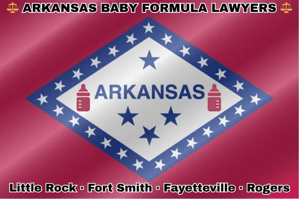 ARKANSAS BABY FORMULA LAWYERS: Little Rock, Fort Smith, Fayetteville, and Rogers text on AR state flag with Similac/Enfamil bottles near diamond-shaped border and stars on a red background.