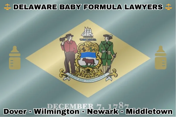 DELAWARE BABY FORMULA LAWYERS: Dover, Wilmington, Newark, and Middletown text on DE state flag with Similac/Enfamil bottles near a farmer and soldier flanking a shield, animal, boat and wheat.
