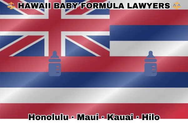HAWAII BABY FORMULA LAWYERS: Honolulu, Maui, Kauai, and Hilo text on HI state flag with Similac/Enfamil bottles near a Union Jack and red, white, and blue stripes.