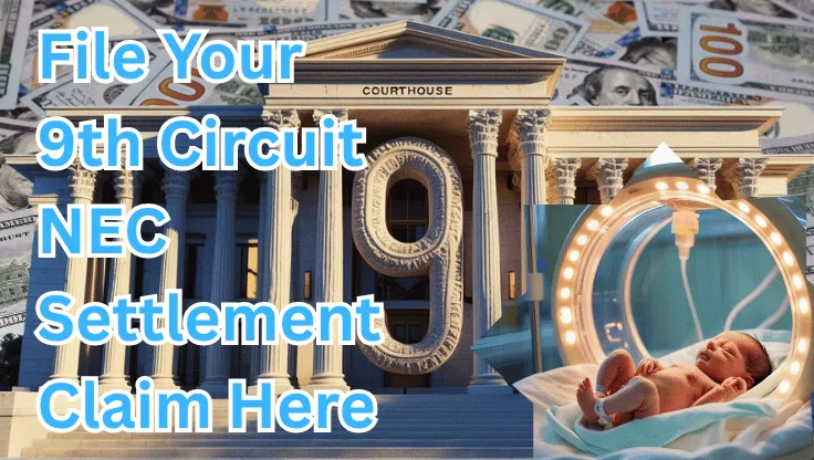 File Your 9th Circuit NEC Settlement Claim Here text on depiction of Ninth Circuit court with NICU preemie and high value cash backdrop.