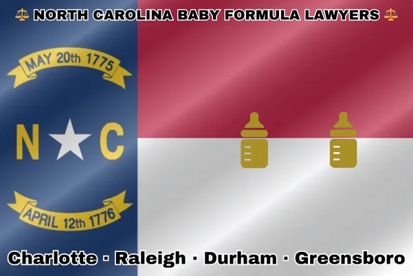 NORTH CAROLINA BABY FORMULA LAWYERS: Charlotte, Raleigh, Durham, and Greensboro text on NC state flag with Similac/Enfamil bottles near a star, all on a blue, red and white background.