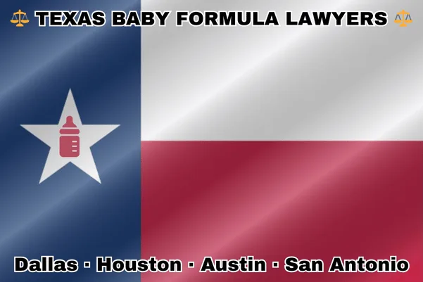 TEXAS BABY FORMULA LAWYERS: Dallas, Houston, Austin, and San Antonio text on TX state flag with Similac/Enfamil bottle on a Lone Star near blue, red and white color blocks.